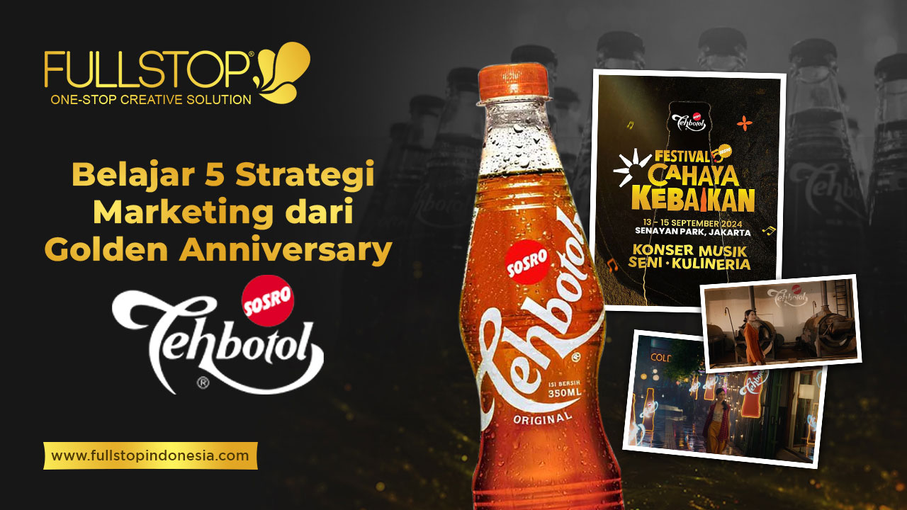 Belajar 5 Strategi Marketing dari Golden Anniversary Tehbotol Sosro